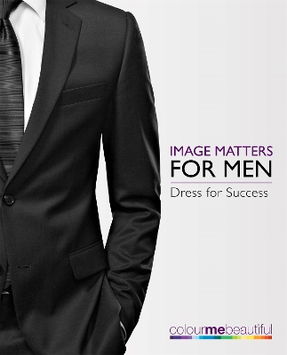 Cover of Colour Me Beautiful Image Matters for Men