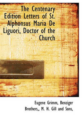 Book cover for The Centenary Edition Letters of St. Alphonsus Maria de Liguori, Doctor of the Church