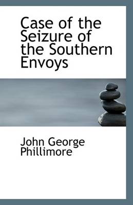 Book cover for Case of the Seizure of the Southern Envoys