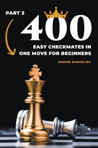 Cover of 400 Easy Checkmates in One Move for Beginners, Part 3