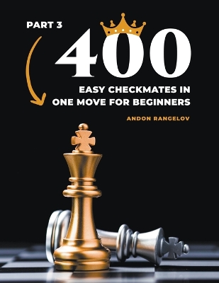 Cover of 400 Easy Checkmates in One Move for Beginners, Part 3