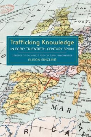 Cover of Trafficking Knowledge in Early Twentieth-Century Spain