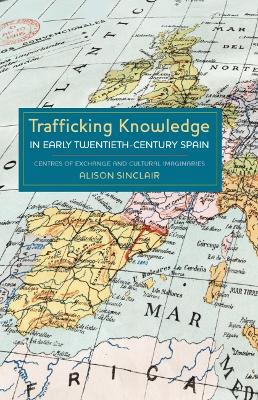 Book cover for Trafficking Knowledge in Early Twentieth-Century Spain