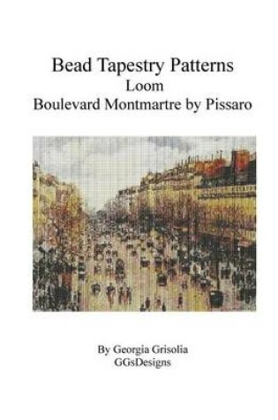 Cover of Bead Tapestry Patterns Loom Boulevard Montmartre by Pissaro