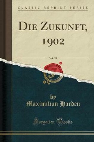 Cover of Die Zukunft, 1902, Vol. 39 (Classic Reprint)