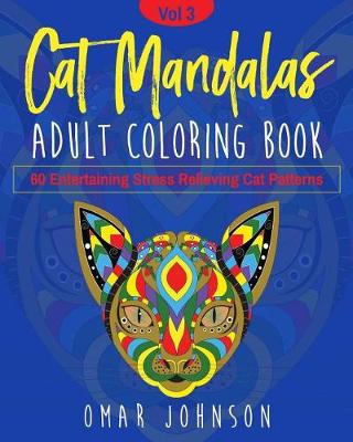 Book cover for Cat Mandalas Adult Coloring Book Vol 3