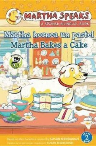Cover of Martha Habla: Martha Hornea Un Pastel/Martha Speaks: Martha Bakes a Cake (Bilingual Reader)