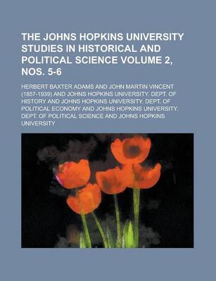 Book cover for The Johns Hopkins University Studies in Historical and Political Science Volume 2, Nos. 5-6