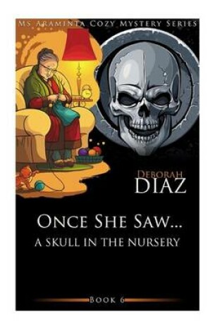 Cover of Once She Saw...A Skull In The Nursery