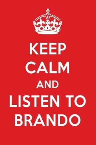 Cover of Keep Calm and Listen to Brando