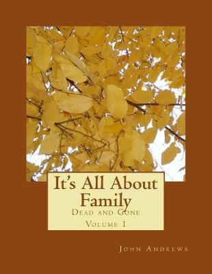 Cover of It's All About Family Dead And Gone Volumn 1