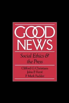 Book cover for Good News: Social Ethics and the Press