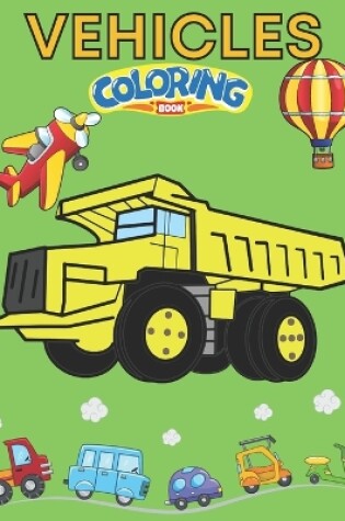 Cover of Vehicles Coloring book 64 pages 3-6 years