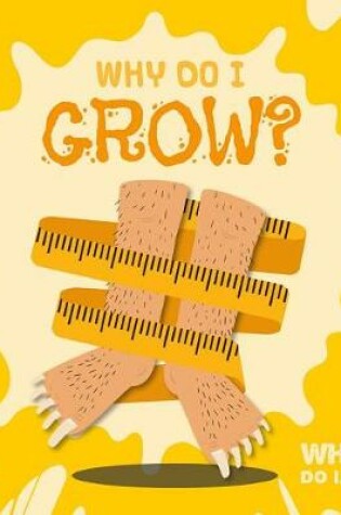 Cover of Why Do I Grow?