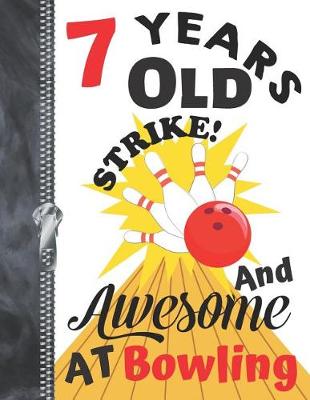 Book cover for 7 Years Old And Awesome At Bowling....Strike!