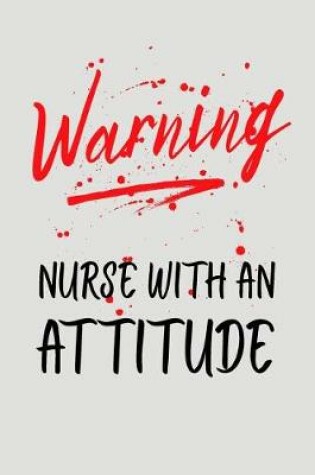 Cover of Warning Nurse with an Attitude