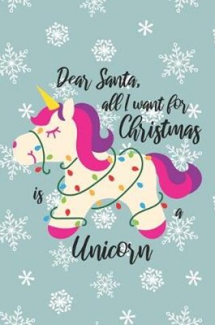 Cover of Dear Santa All I Want For Christmas Is A Unicorn