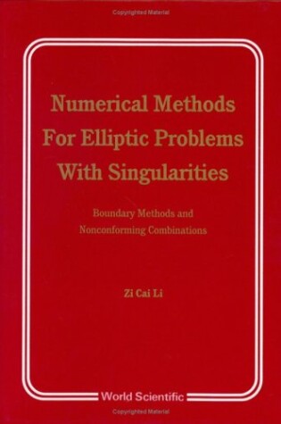 Cover of Numerical Methods For Elliptic Problems With Singularities: Boundary Mtds And Nonconforming Combinatn