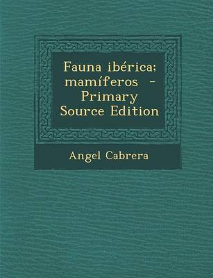 Book cover for Fauna Iberica; Mamiferos - Primary Source Edition