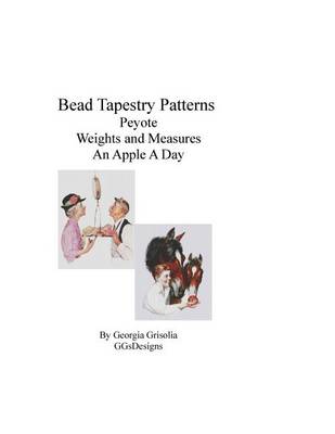 Book cover for Bead Tapestry Patterns Peyote Weights and Measures An Apple A Day