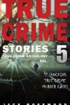 Book cover for True Crime Stories Volume 5