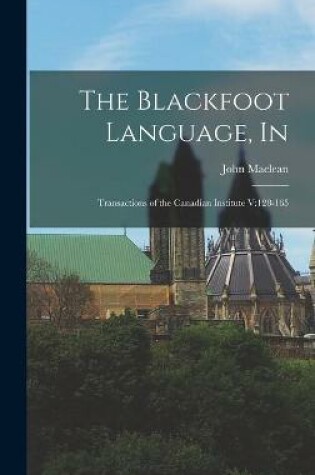 Cover of The Blackfoot Language, In