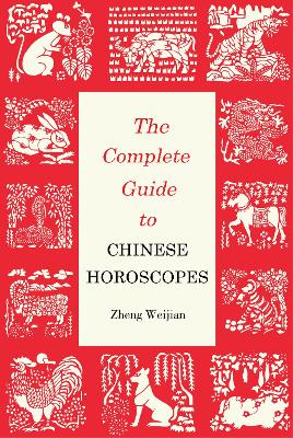 Book cover for The Complete Guide to Chinese Horoscopes