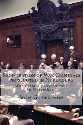 Cover of Registration of War Criminals prosecuted in Nuremberg