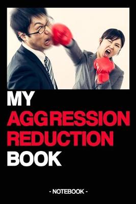 Book cover for My Aggression Reduction Book