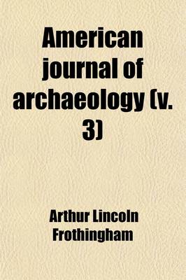 Book cover for American Journal of Archaeology (Volume 3)