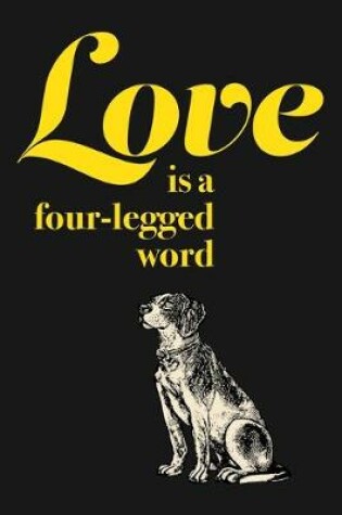 Cover of Love Is A Four Legged Word
