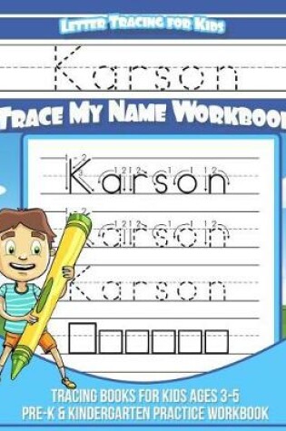 Cover of Karson Letter Tracing for Kids Trace My Name Workbook