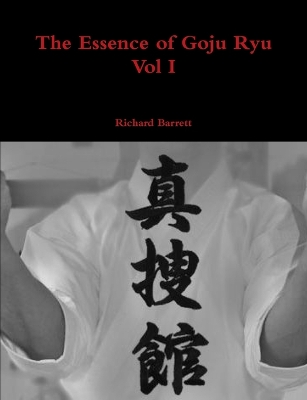 Book cover for The Essence of Goju Ryu - Vol I