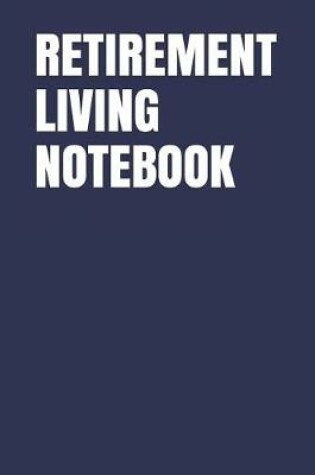 Cover of Retirement Living Notebook