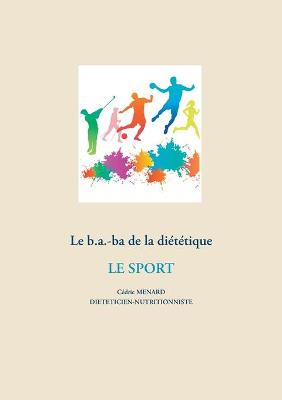 Book cover for Le b.a-ba de la diététique pour le sport