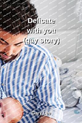 Book cover for Delicate with you (gay story)