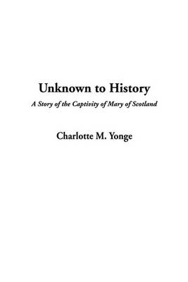 Book cover for Unknown to History