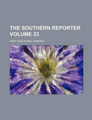 Book cover for The Southern Reporter Volume 23