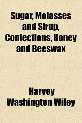 Book cover for Sugar, Molasses and Sirup, Confections, Honey and Beeswax