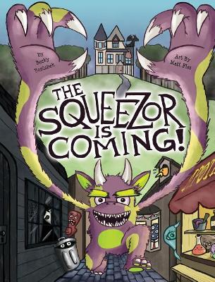 Book cover for The Squeezor is Coming!