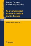 Book cover for Non Commutative Harmonic Analysis and Lie Groups