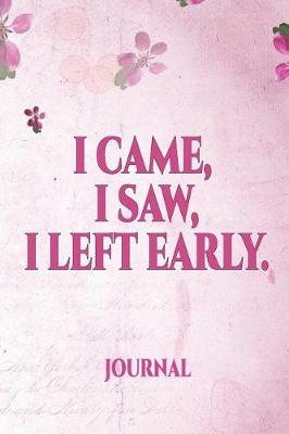 Book cover for I Came, I Saw, I Left Early.