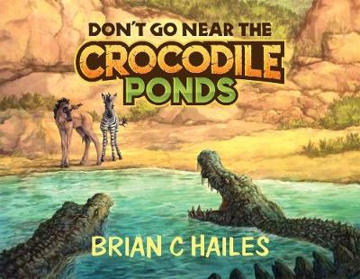 Book cover for Don't Go Near the Crocodile Ponds