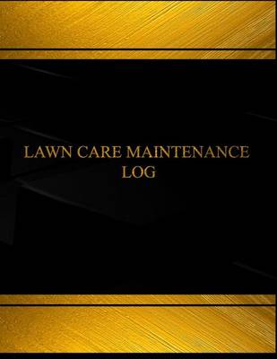 Book cover for Lawn Care Maintenance (Log Book, Journal - 125 pgs, 8.5 X 11 inches)