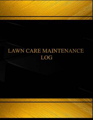 Cover of Lawn Care Maintenance (Log Book, Journal - 125 pgs, 8.5 X 11 inches)