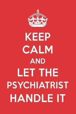 Book cover for Keep Calm and Let the Psychiatrist Handle It