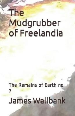 Book cover for The Mudgrubber of Freelandia