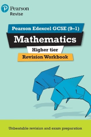 Cover of Pearson REVISE Edexcel GCSE Mathematics (Higher) Revision Workbook - for 2025 and 2026 exams