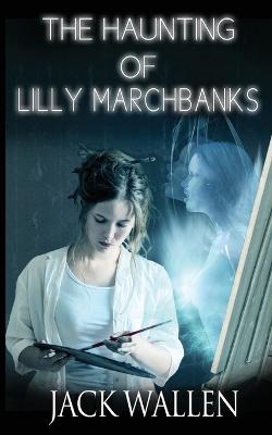 Book cover for The Haunting of Lilly Marchbanks