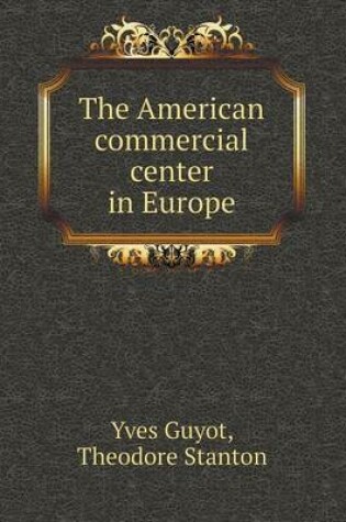 Cover of The American Commercial Center in Europe